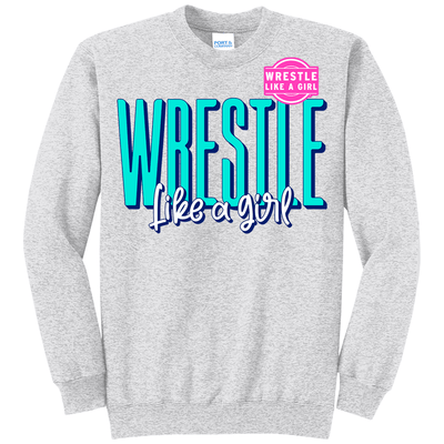 Wrestle Like a Girl Ash Crewneck